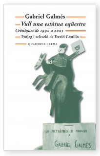 Imatge de l'entrada "El 28 de setembre s'edita 'Vull una estàtua eqüestre' de Gabriel Galmés"